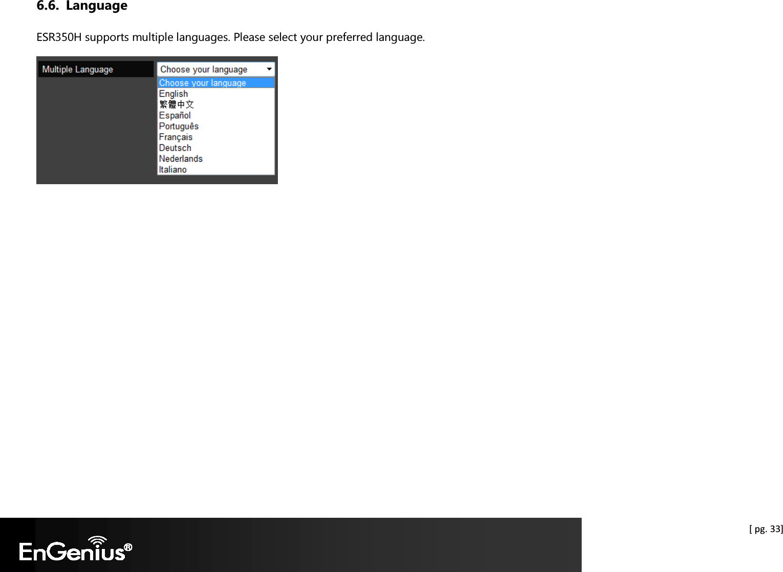  [ pg. 33] 6.6. Language ESR350H supports multiple languages. Please select your preferred language.   