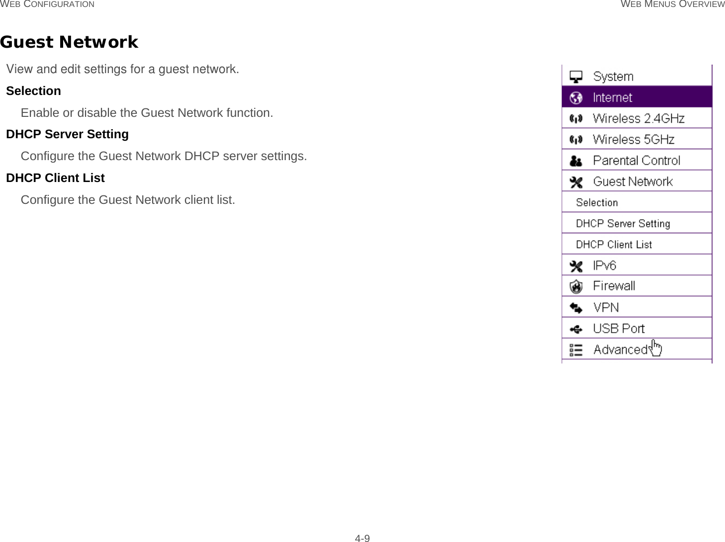 WEB CONFIGURATION WEB MENUS OVERVIEW 4-9Guest NetworkView and edit settings for a guest network.Selection  Enable or disable the Guest Network function.DHCP Server Setting  Configure the Guest Network DHCP server settings.DHCP Client List Configure the Guest Network client list.