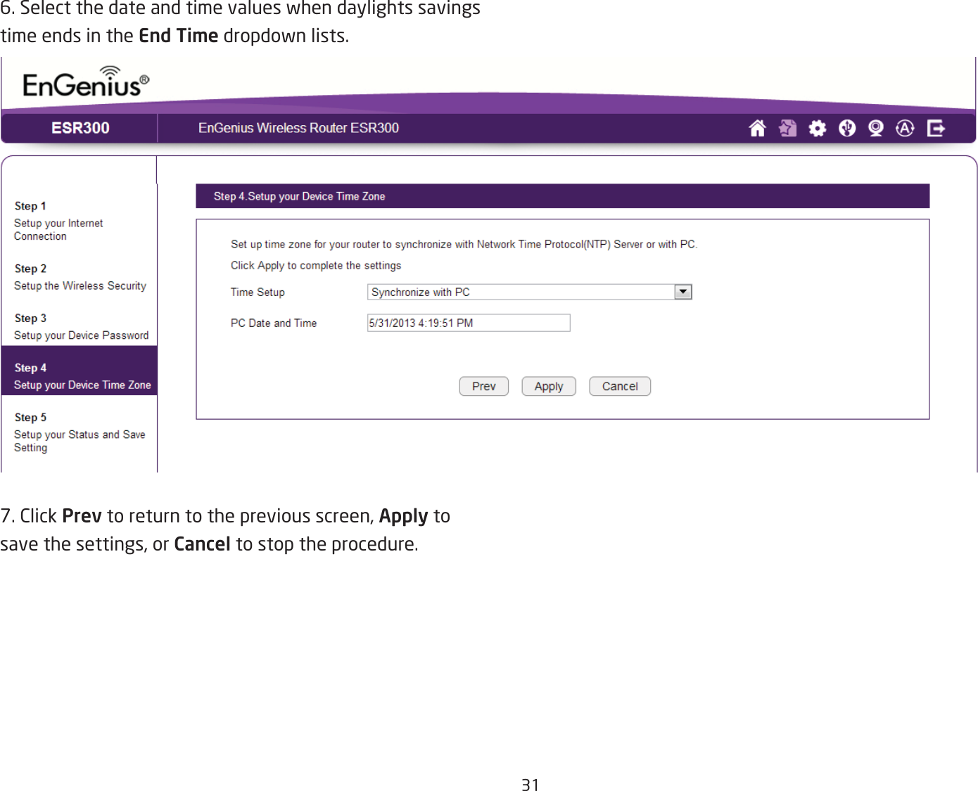 316. Select the date and time values fhen daylights savingstime ends in the End Ti\e dropdofn lists.&amp;. 2lick Prev to return to the previous screen, Apply tosave the settings, or Cancel to stop the procedure.