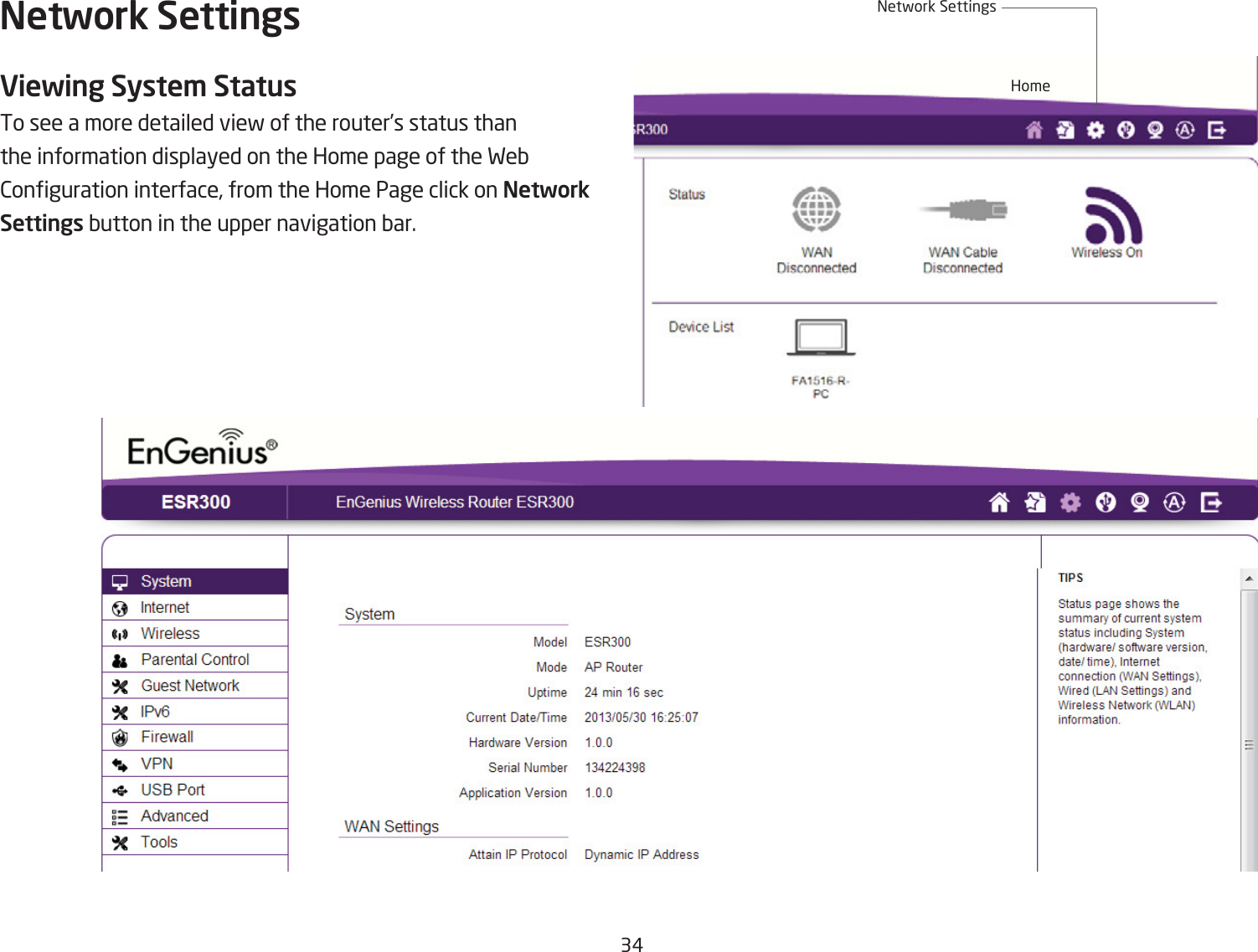 3#Network SettingsViewing Syste\ StatusTo see a more detailed vief of the router’s status than the information displayed on the Home page of the FeQ 2onguration interface, from the Home Page click on Network Settings Qutton in the upper navigation Qar. Home=etfork Settings