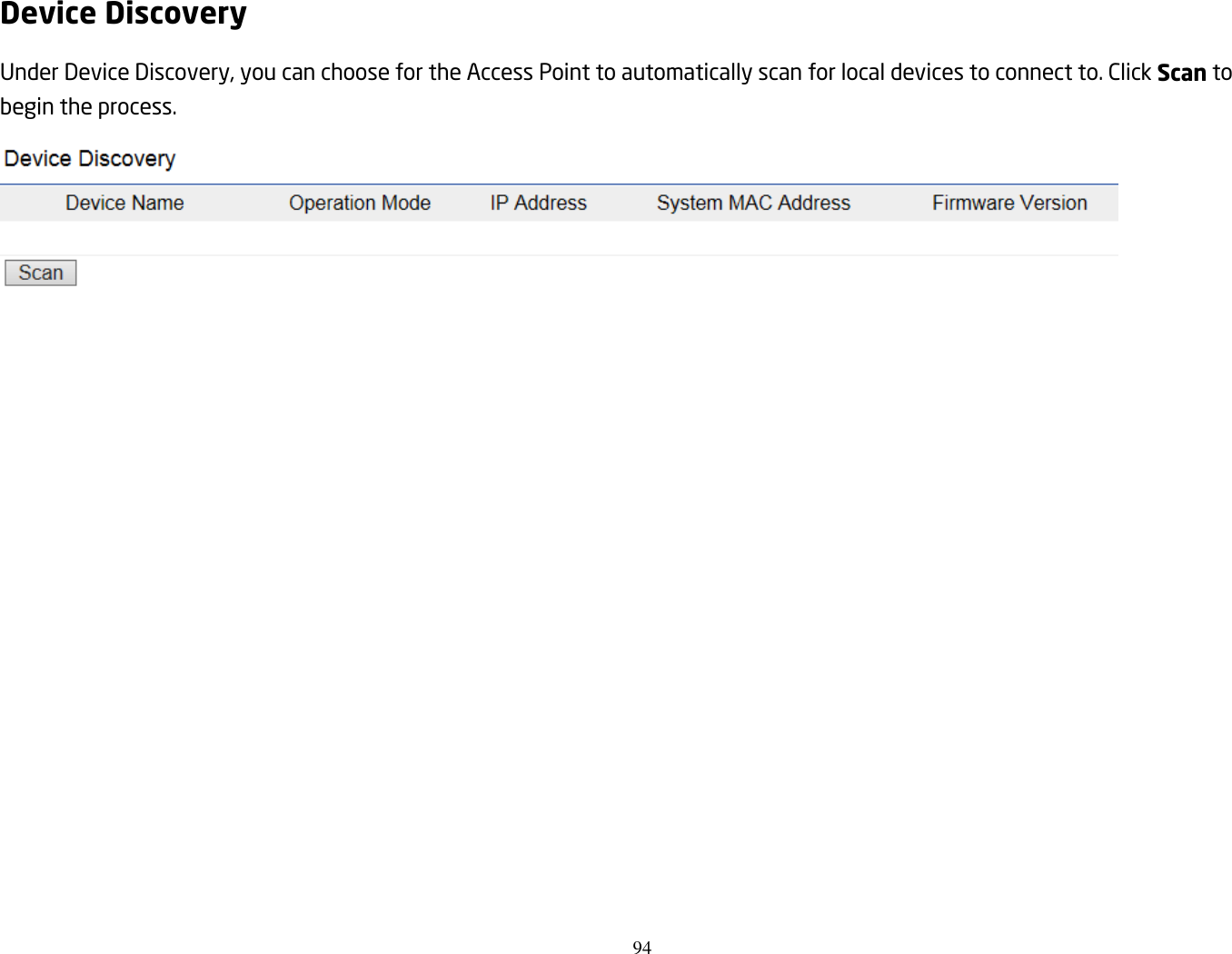 94  Device Discovery Under Device Discovery, you can choose for the Access Point to automatically scan for local devices to connect to. Click Scan to begin the process.   