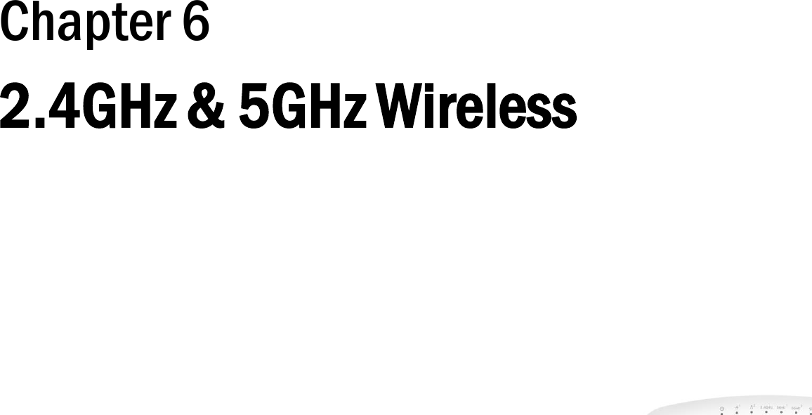 Chapter 6 2.4GHz &amp; 5GHz Wireless      