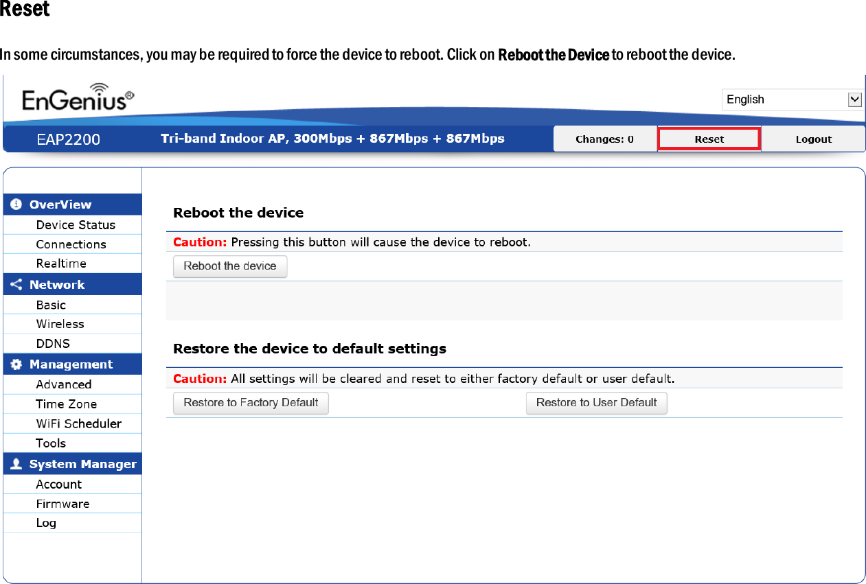 Reset In some circumstances, you may be required to force the device to reboot. Click on Reboot the Device to reboot the device.   