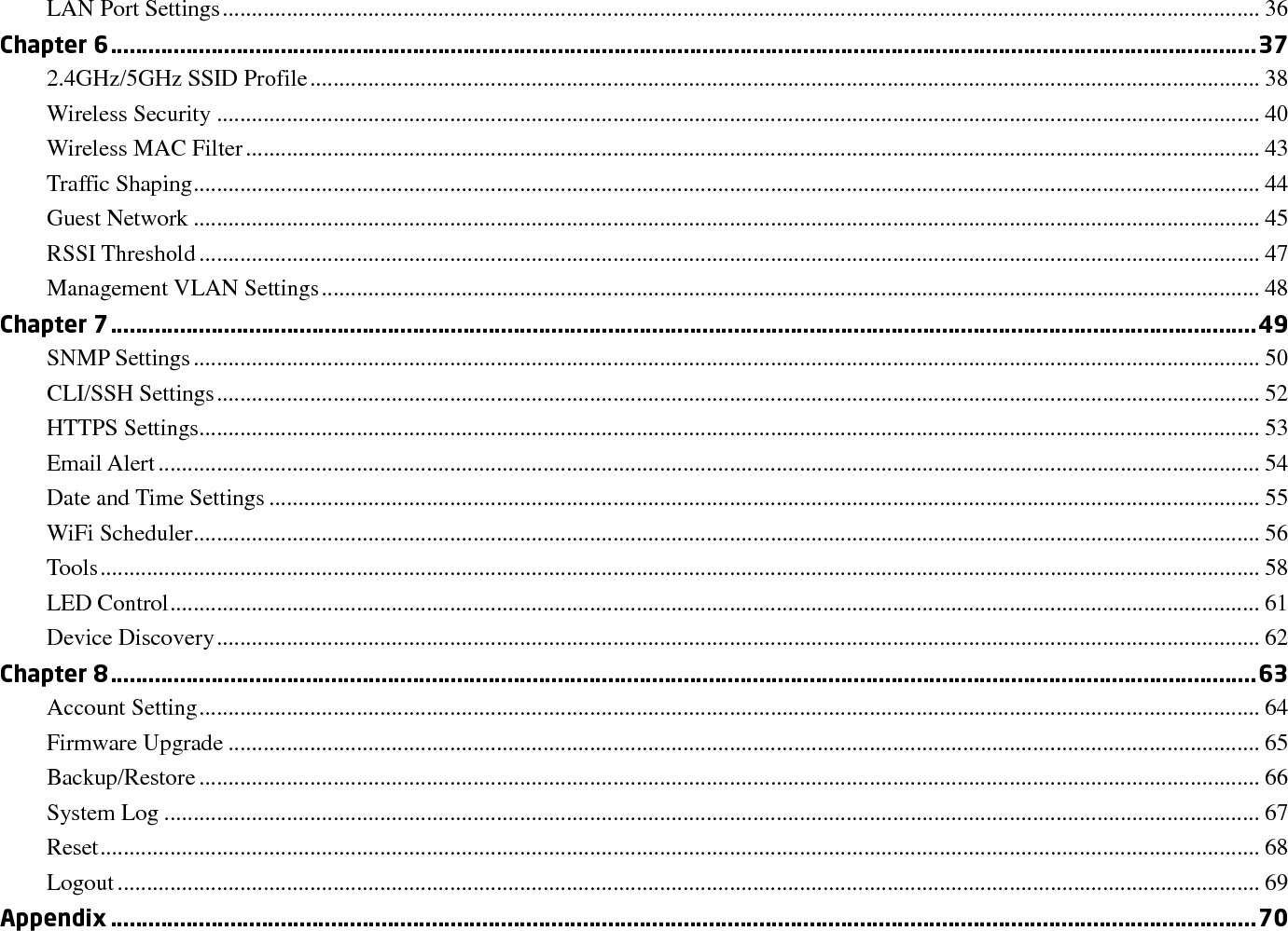 Appendix A - FCC Interference Statement ............................................................................................................................................ 71 Appendix B - IC Interference Statement ................................................................................................................................................ 72 Appendix C - CE Interference Statement............................................................................................................................................... 74   