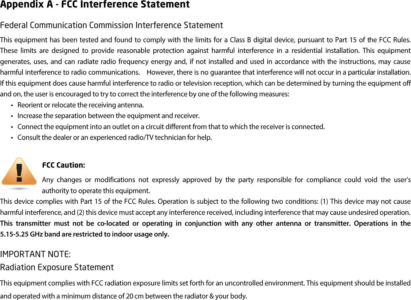 Appendix A - FCC Interference Statement Federal Communication Commission Interference Statement FCC Caution: IMPORTANT NOTE: Radiation Exposure Statement  