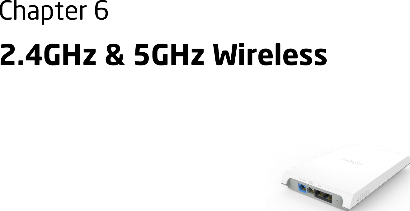 Chapter 6 2.4GHz &amp; 5GHz Wireless     