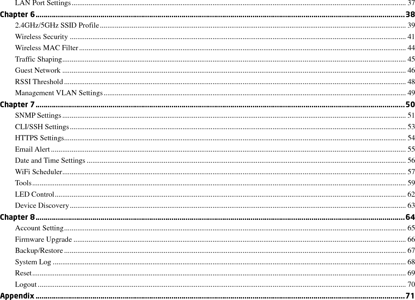 Appendix A - FCC Interference Statement ............................................................................................................................................ 72 Appendix B - IC Interference Statement ................................................................................................................................................ 73 Appendix C - CE Interference Statement............................................................................................................................................... 75   