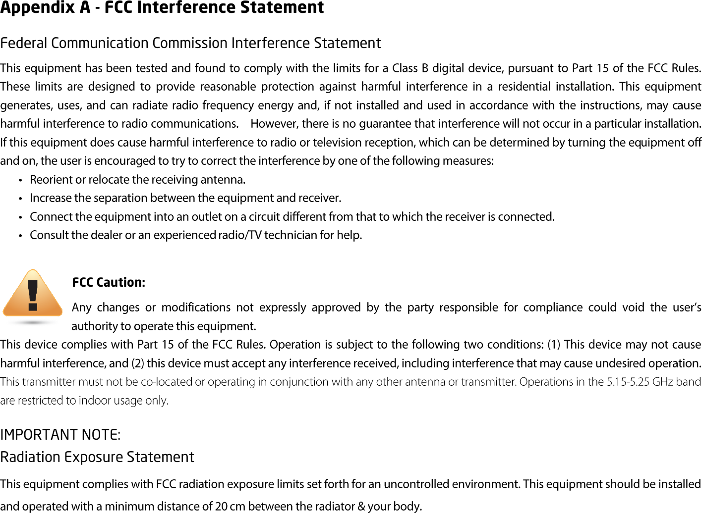 Appendix A - FCC Interference Statement Federal Communication Commission Interference Statement FCC Caution: IMPORTANT NOTE: Radiation Exposure Statement  