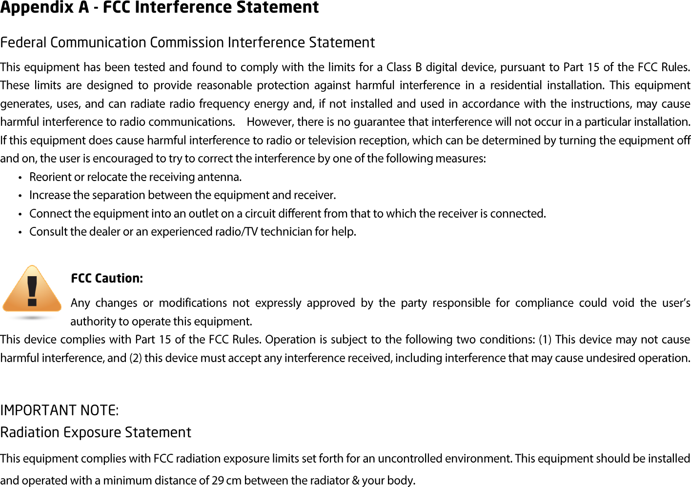 Appendix A - FCC Interference Statement Federal Communication Commission Interference Statement FCC Caution: IMPORTANT NOTE: Radiation Exposure Statement  
