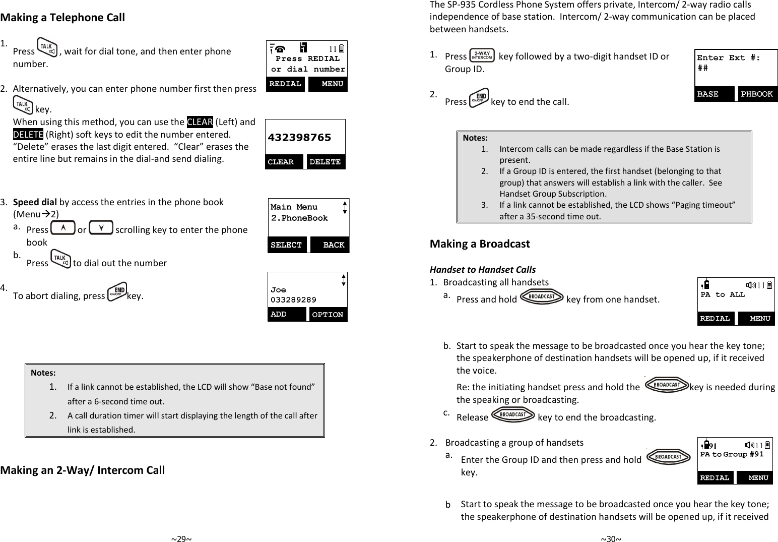   ~29~ Making a Telephone Call  *  @!@= 11Press REDIAL or dial numberREDIAL   MENU, /&quot;@&quot;=!)&quot;  6@&quot;/9!:39:!)&quot;= BC BC=5 . Speed dial=&quot;=)9,:   )&quot;=)=  =0 3=@ )&quot; Notes:*  #!)==@B%!C!15 ,  /&quot;!!)= Making an 2-Way/ Intercom Call   ~30~354.$&quot;!!@#,5&quot;!= #,5&quot;== *  )&quot;!=&quot;5## ,  )&quot; Notes:*  #=!% ,  #!#@!9=:=) += .  #!)==@BC!.$5 Making a Broadcast Handset to Handset Calls * %   )&quot;!    = )==&quot;)&quot;L)!=@!  )&quot;)=    )&quot;= , %!  # )&quot;  =)==&quot;)&quot;L)!=@!
