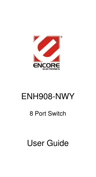 Page 1 of 6 - Encore-Electronic Encore-Electronic-Enh908-Nwy-Users-Manual- ®  Encore-electronic-enh908-nwy-users-manual