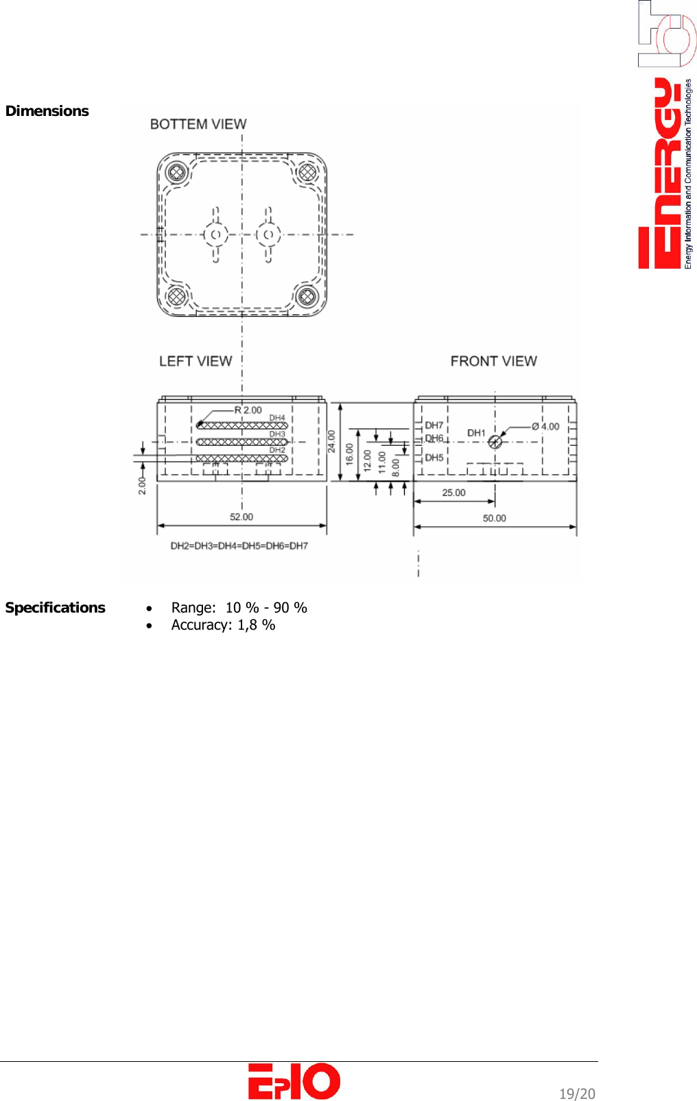                                                                                                              19/20              Dimensions   Specifications  &bull; Range:  10 % - 90 % &bull; Accuracy: 1,8 % 