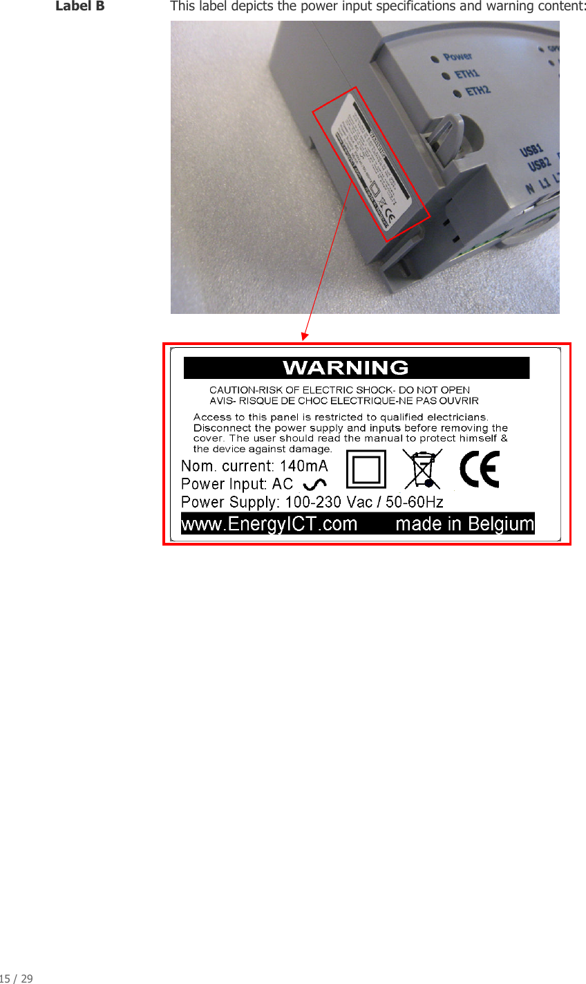 15 / 29   Label B  This label depicts the power input specifications and warning content:                         