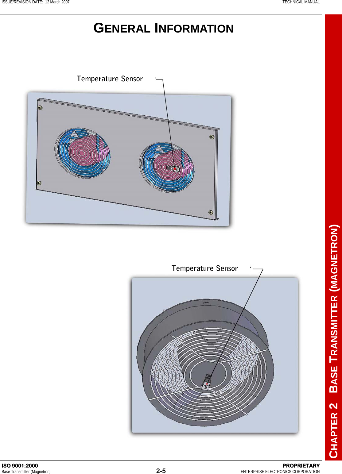 ISSUE/REVISION DATE:  12 March 2007    TECHNICAL MANUAL         CHAPTER 2   BASE TRANSMITTER (MAGNETRON) ISO 9001:2000    PROPRIETARY Base Transmitter (Magnetron)  2-5  ENTERPRISE ELECTRONICS CORPORATION  GENERAL INFORMATION Temperature Sensor Temperature Sensor 