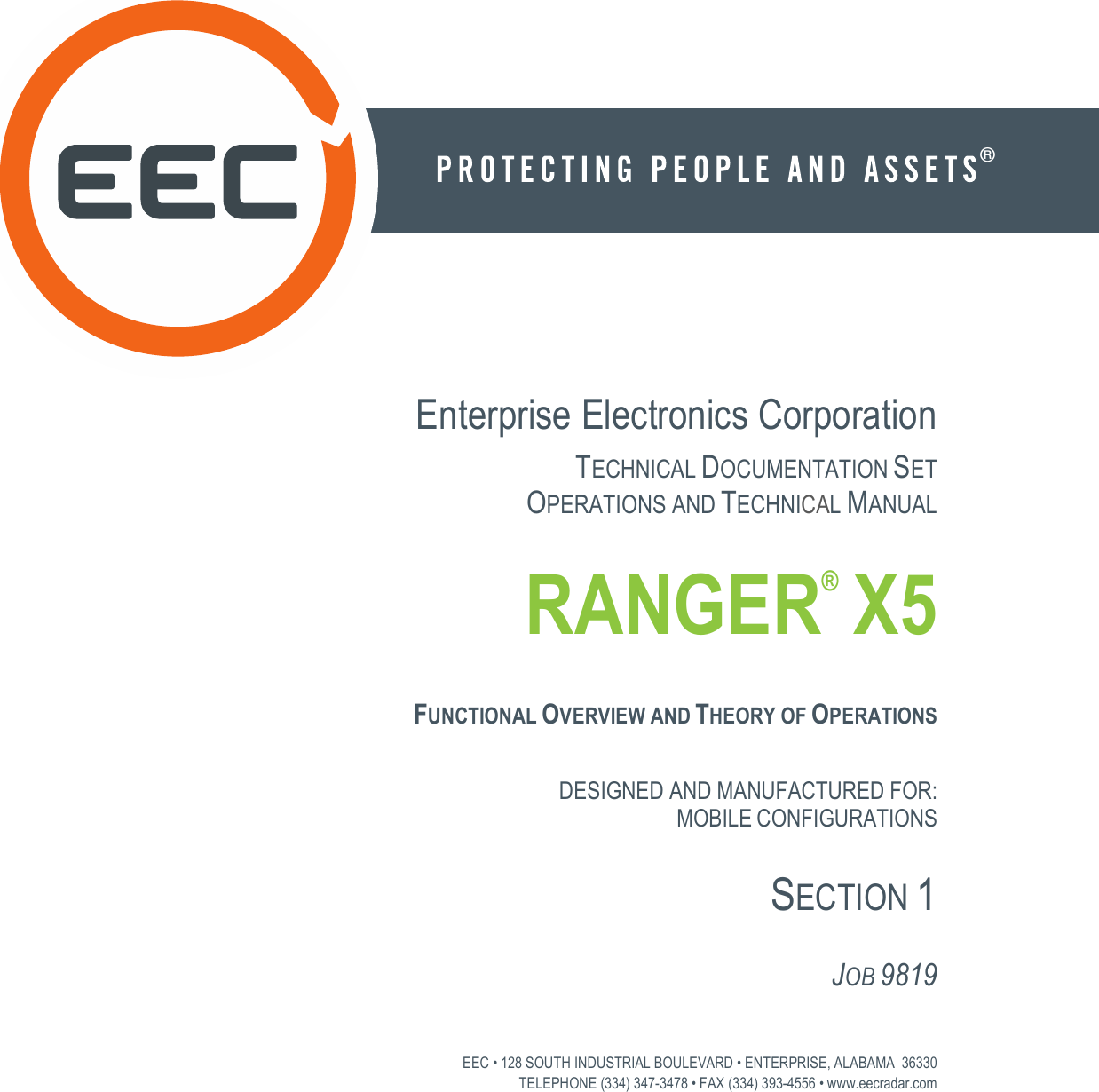  ® Enterprise Electronics Corporation TECHNICAL DOCUMENTATION SET OPERATIONS AND TECHNICAL MANUAL  RANGER® X5  FUNCTIONAL OVERVIEW AND THEORY OF OPERATIONS  DESIGNED AND MANUFACTURED FOR: MOBILE CONFIGURATIONS  SECTION 1  JOB 9819    EEC • 128 SOUTH INDUSTRIAL BOULEVARD • ENTERPRISE, ALABAMA  36330 TELEPHONE (334) 347-3478 • FAX (334) 393-4556 • www.eecradar.com   