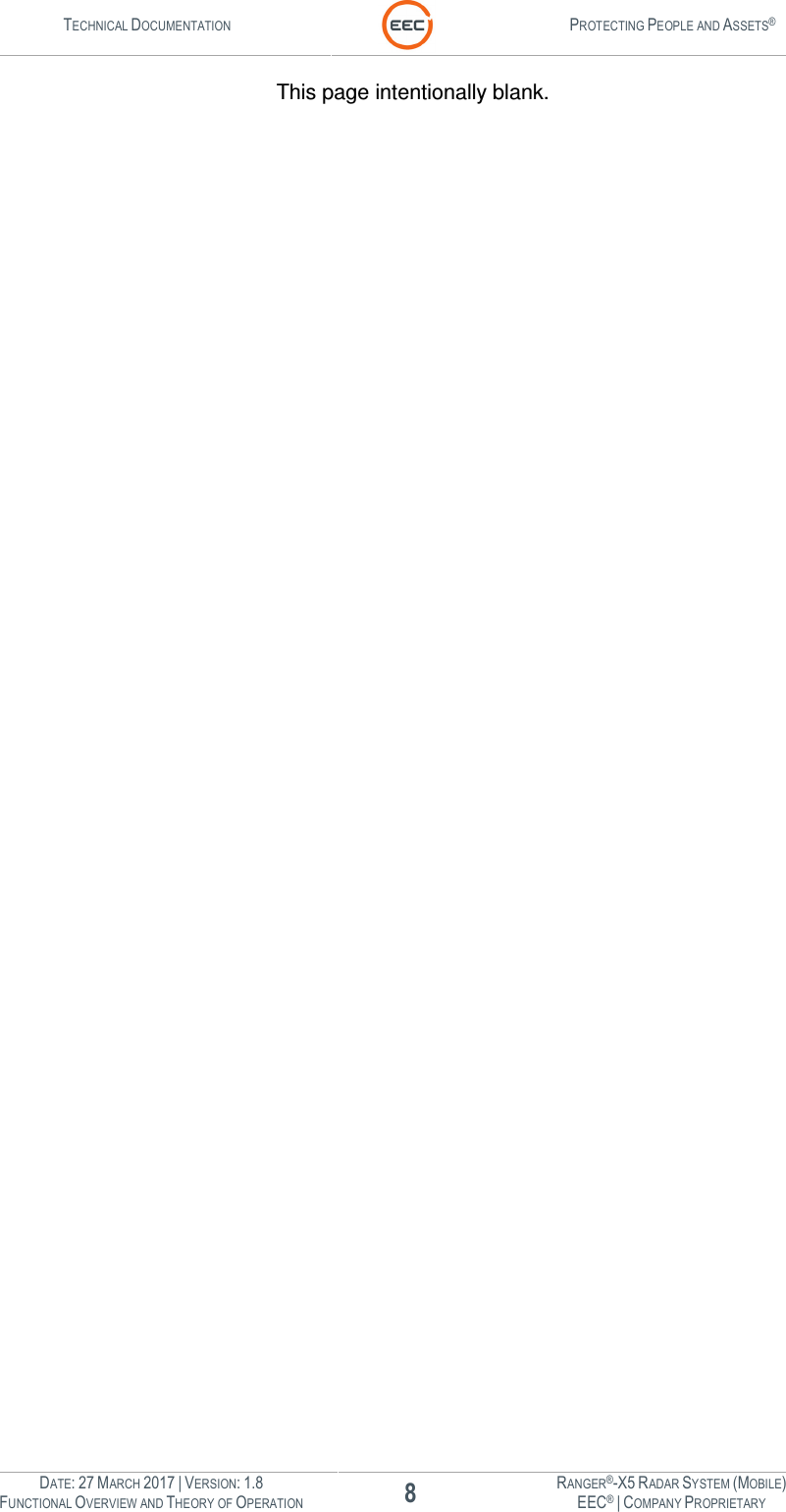 TECHNICAL DOCUMENTATION  PROTECTING PEOPLE AND ASSETS®  DATE: 27 MARCH 2017 | VERSION: 1.8 8 RANGER®-X5 RADAR SYSTEM (MOBILE) FUNCTIONAL OVERVIEW AND THEORY OF OPERATION EEC® | COMPANY PROPRIETARY  This page intentionally blank.   