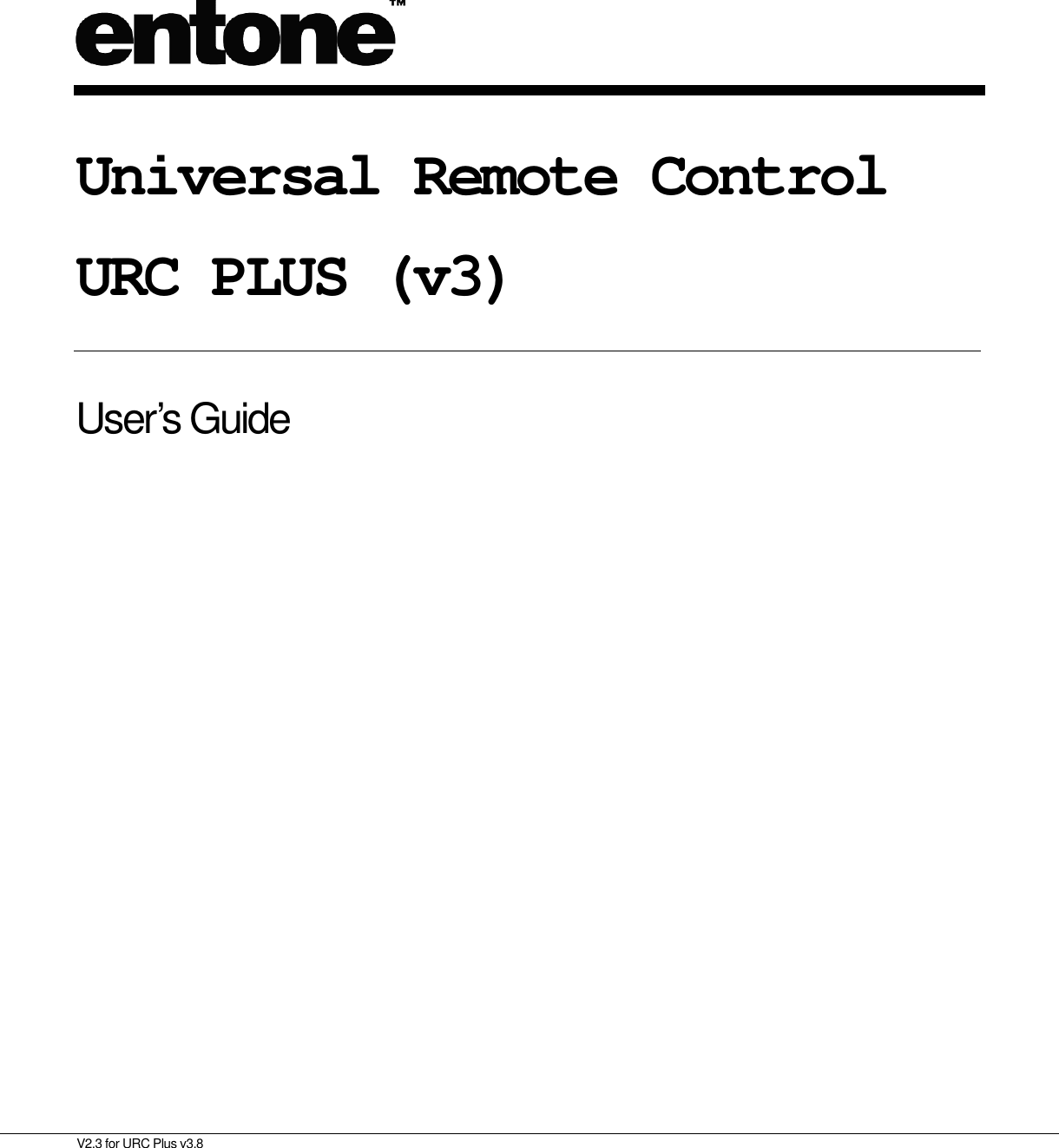                                V2.3 for URC Plus v3.8 Universal Remote ControlURC PLUS (v3)User’s Guide  