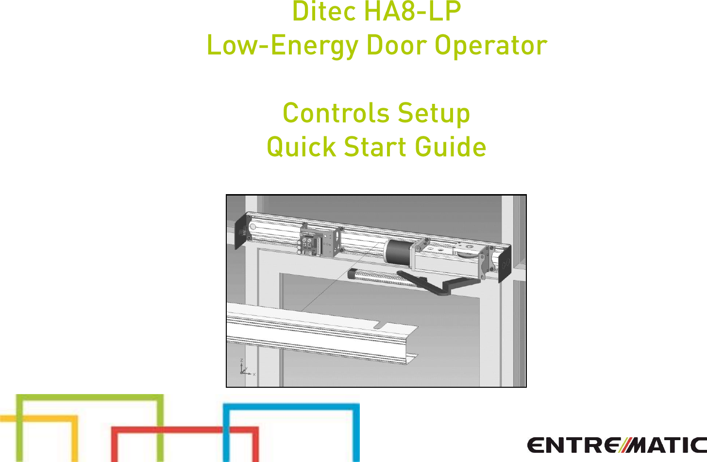 Page 1 of 10 - Entrematic  Presentation Ditec HA8-LP Low Energy Door Operator Quick Start (Controls) Installation Instructions Guide-controls