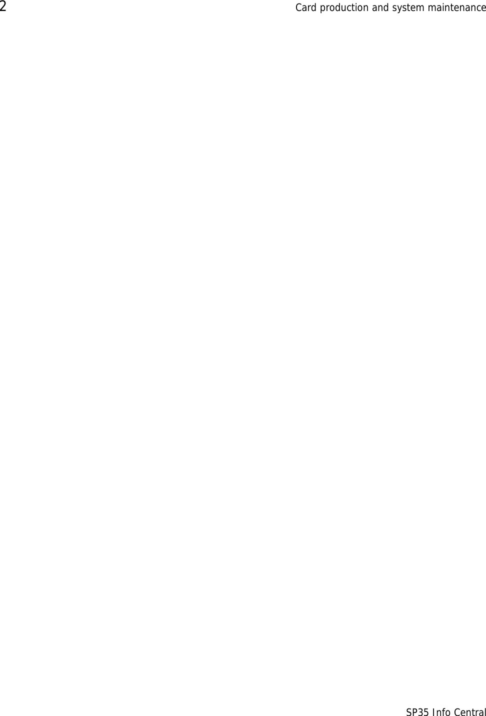 2Card production and system maintenance                      SP35 Info Central