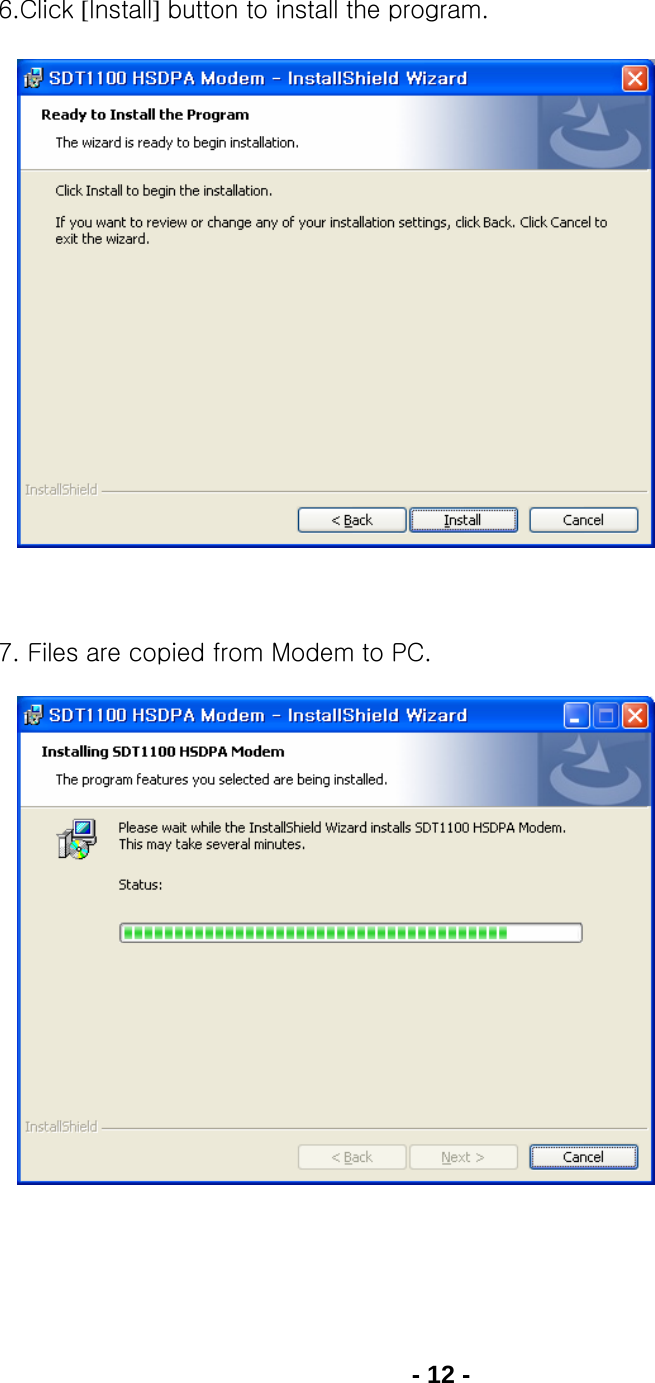 - 12 -  6.Click [Install] button to install the program.               7. Files are copied from Modem to PC.              