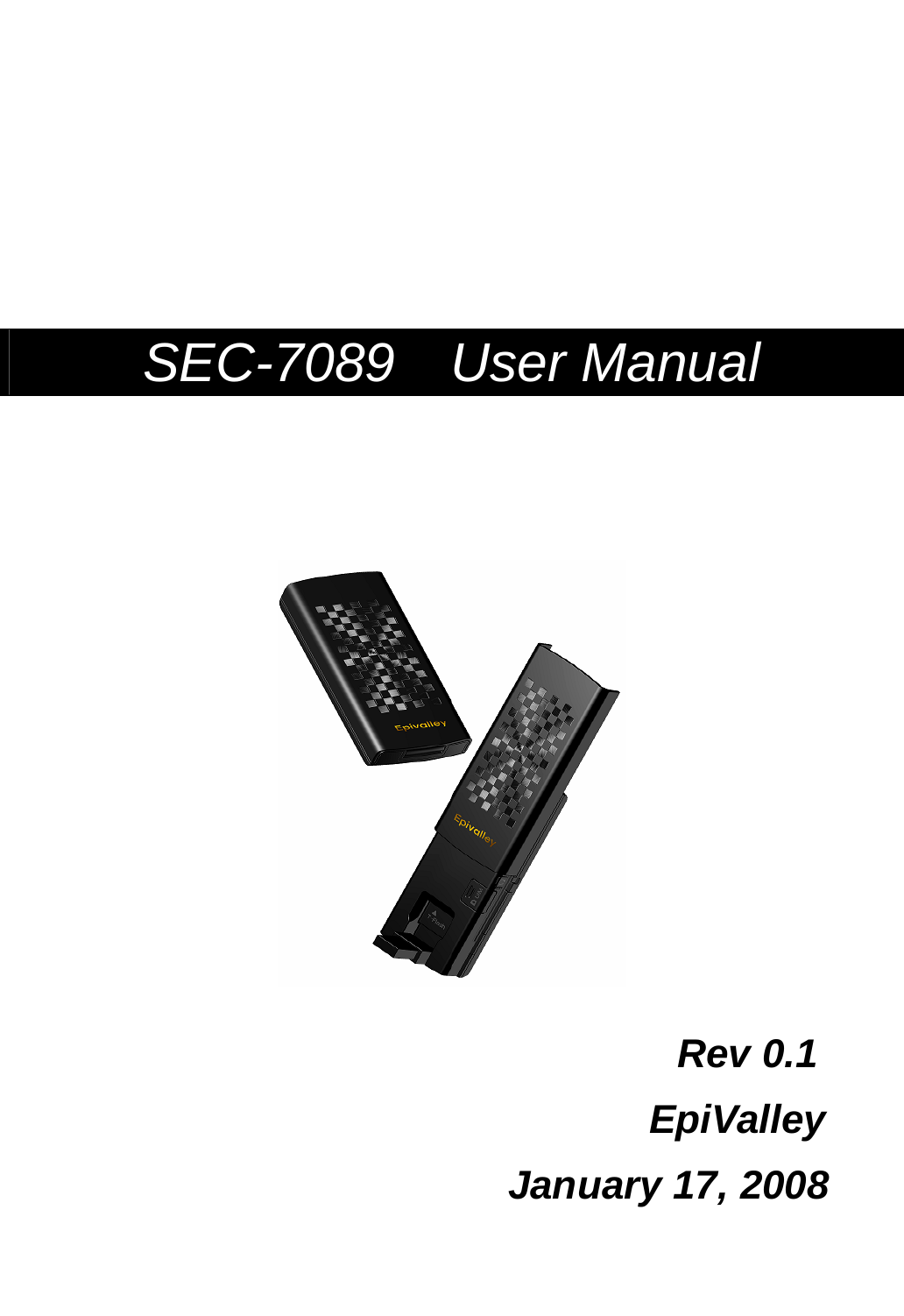                    SEC-7089  User Manual                                      Rev 0.1                              EpiValley                       January 17, 2008    