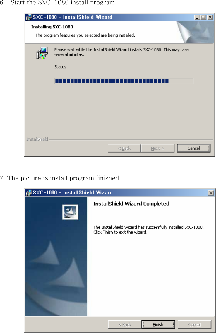 6. Start the SXC-1080 install program   7. The picture is install program finished     