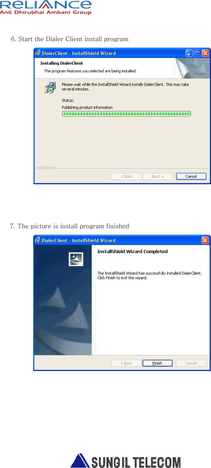   6. Start the Dialer Client install program     7. The picture is install program finished       