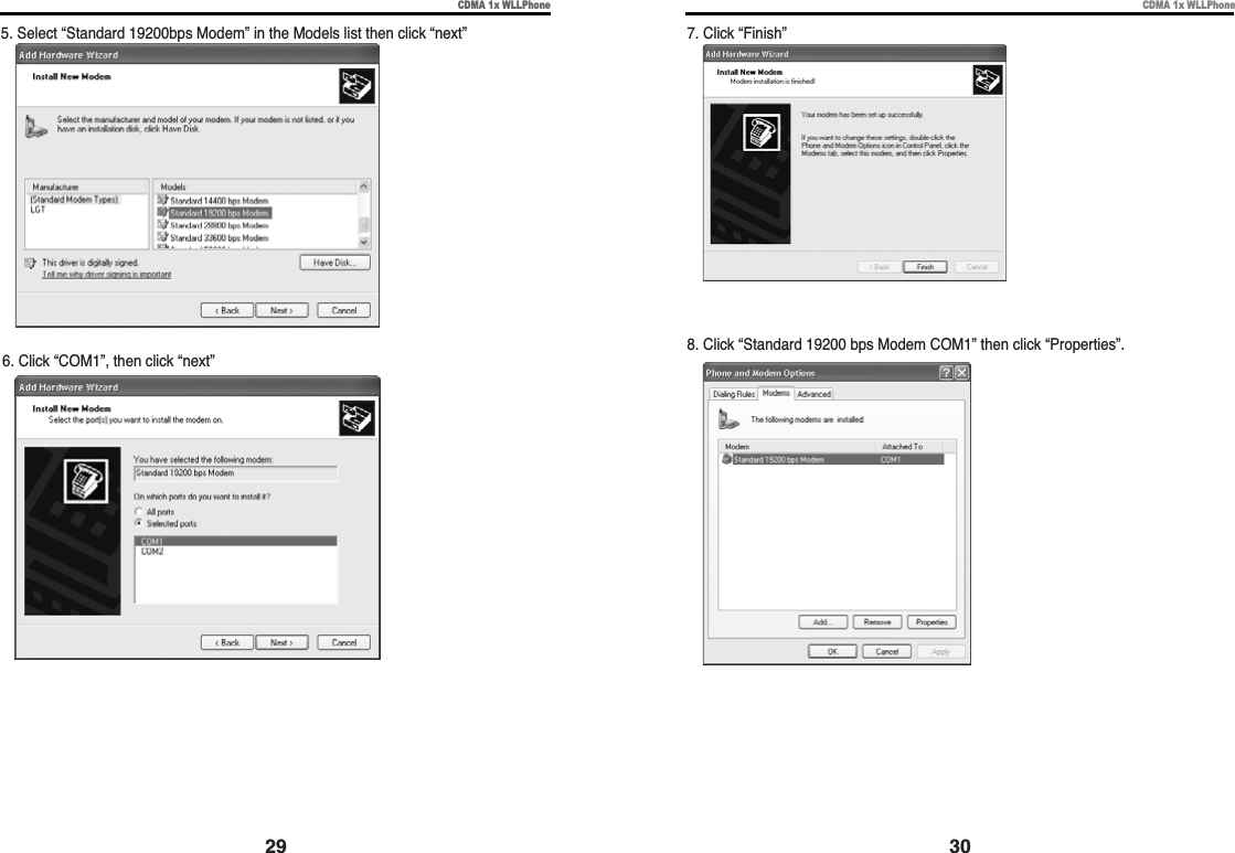CDMA 1x WLLPhoneCDMA 1x WLLPhone307. Click “Finish” 8. Click “Standard 19200 bps Modem COM1” then click “Properties”.296. Click “COM1”, then click “next”5. Select “Standard 19200bps Modem” in the Models list then click “next”