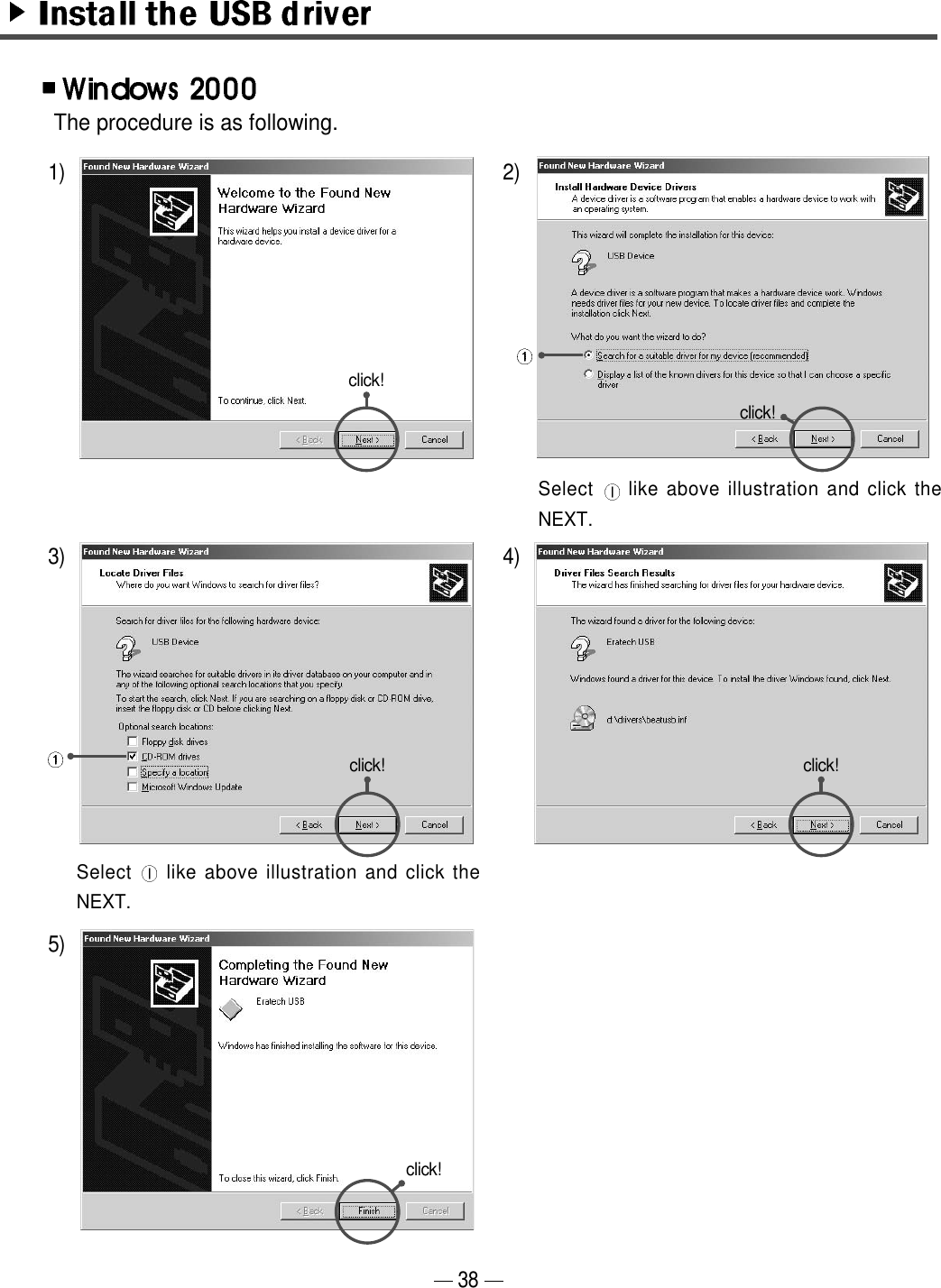The procedure is as following.381)3) 4)2)click!click!5)click!click!click!Select  like above illustration and click theNEXT.Select  like above illustration and click theNEXT.