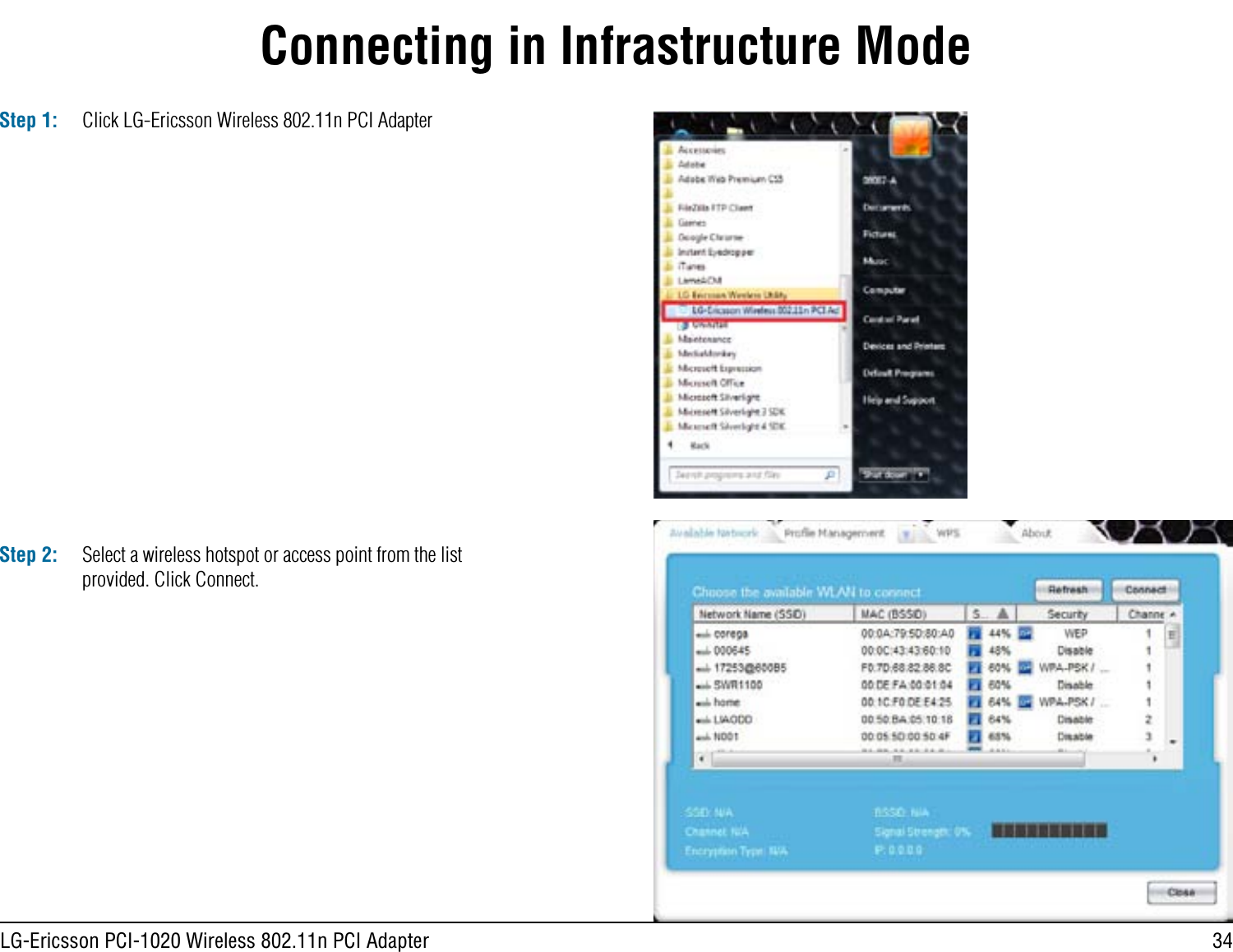 34LG-Ericsson PCI-1020 Wireless 802.11n PCI AdapterConnecting in Infrastructure ModeStep 1: Click LG-Ericsson Wireless 802.11n PCI AdapterStep 2: Select a wireless hotspot or access point from the list provided. Click Connect.