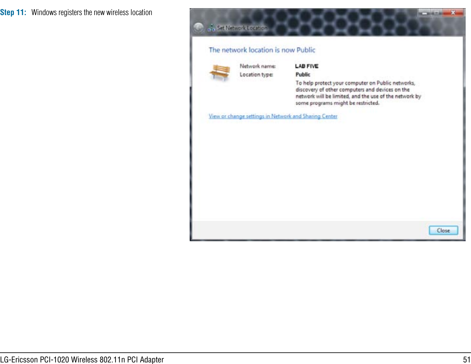 51LG-Ericsson PCI-1020 Wireless 802.11n PCI AdapterStep 11: Windows registers the new wireless location