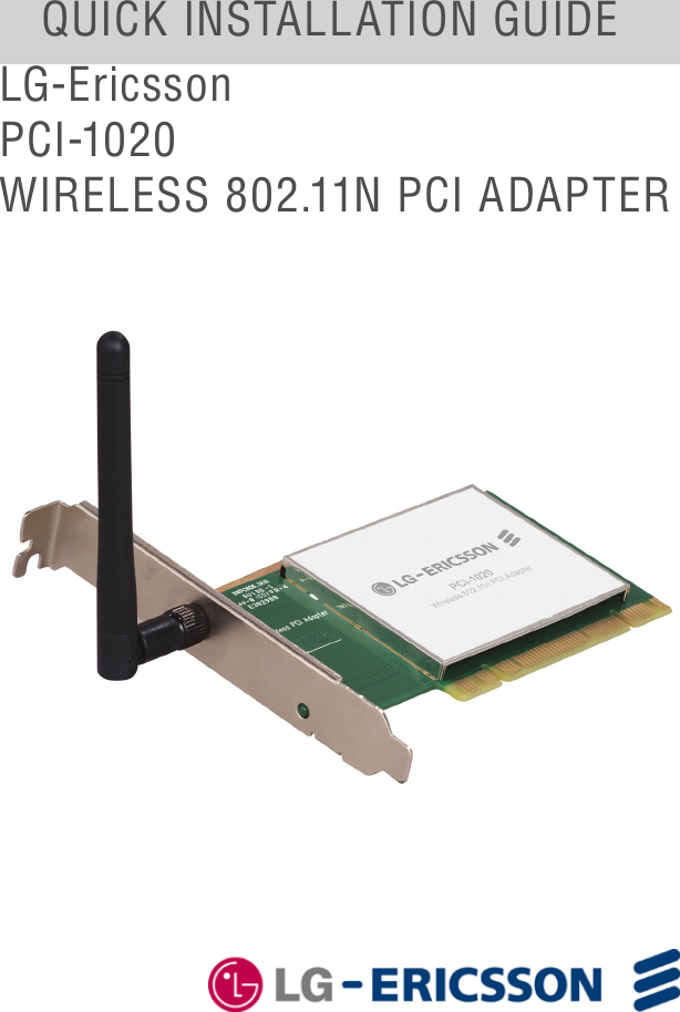 QUICK INSTALLATION GUIDELG-Ericsson PCI-1020WIRELESS 802.11N PCI ADAPTER