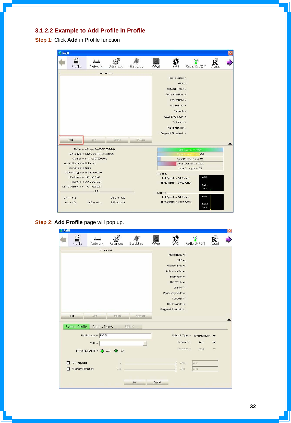  323.1.2.2 Example to Add Profile in Profile Step 1: Click Add in Profile function  Step 2: Add Profile page will pop up.  