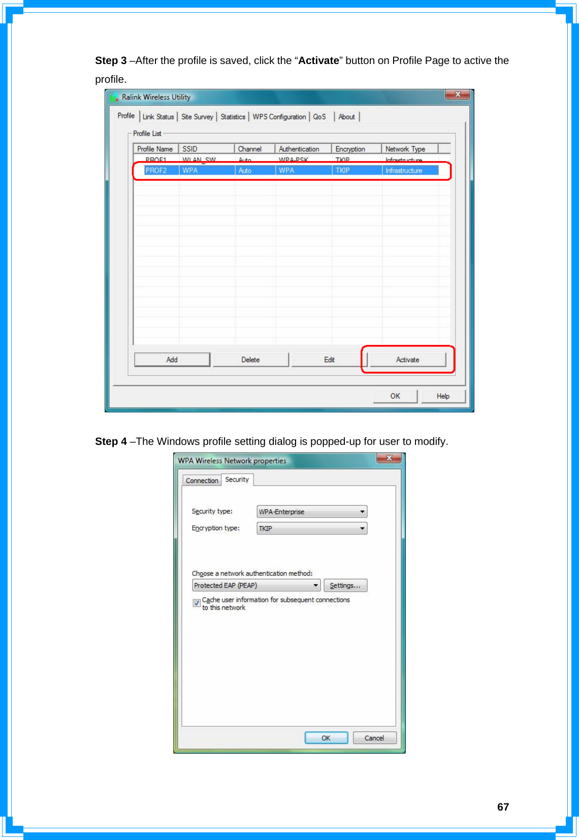  67 Step 3 –After the profile is saved, click the “Activate” button on Profile Page to active the  profile.    Step 4 –The Windows profile setting dialog is popped-up for user to modify.   