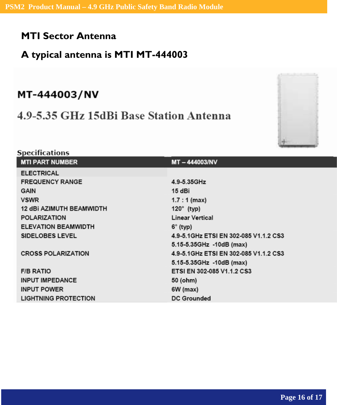    PSM2  Product Manual – 4.9 GHz Public Safety Band Radio Module       Page 16 of 17    MTI Sector Antenna A typical antenna is MTI MT-444003      