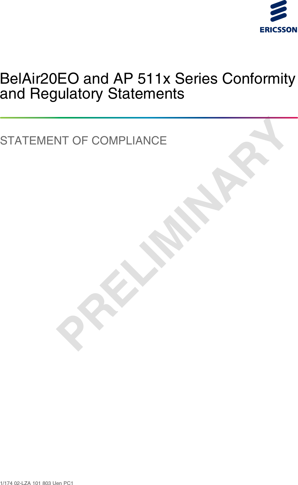 PRELIMINARYBelAir20EO and AP 511x Series Conformityand Regulatory StatementsSTATEMENT OF COMPLIANCE1/174 02-LZA 101 803 Uen PC1