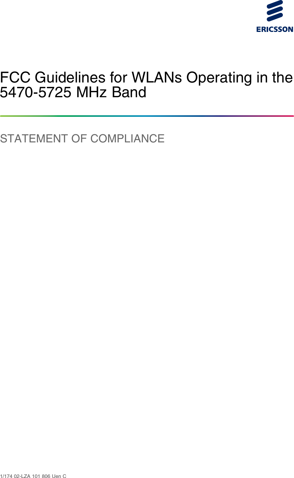 FCC Guidelines for WLANs Operating in the5470-5725 MHz BandSTATEMENT OF COMPLIANCE1/174 02-LZA 101 806 Uen C