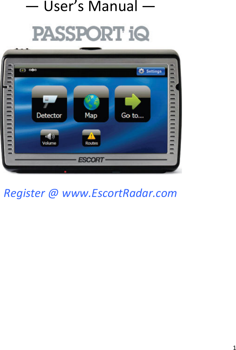 1     — User’s Manual —    Register @ www.EscortRadar.com 