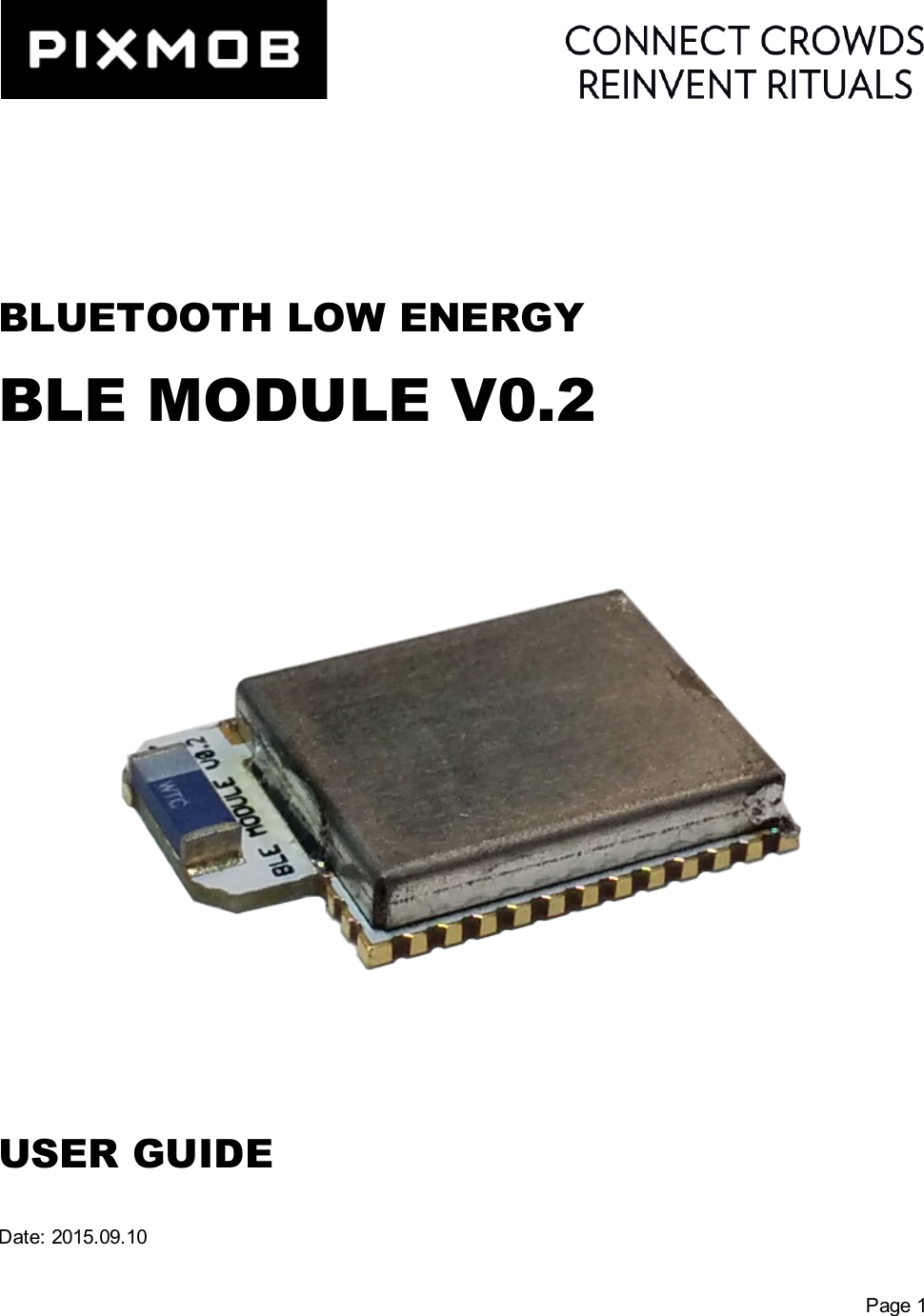 BLUETOOTHLOWENERGYBLEMODULEV0.2USERGUIDEDate:2015.09.10Page1