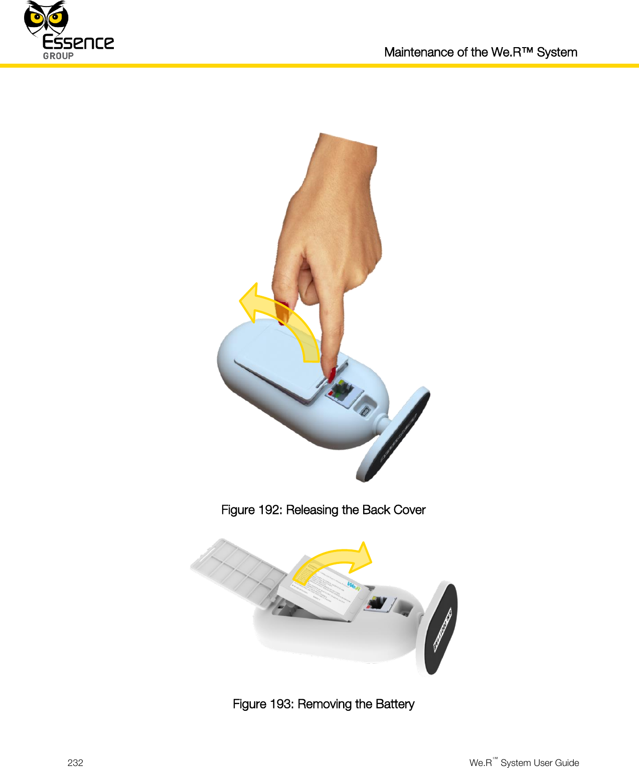  Maintenance of the We.R™ System  232  We.R™ System User Guide    Figure 192: Releasing the Back Cover  Figure 193: Removing the Battery  