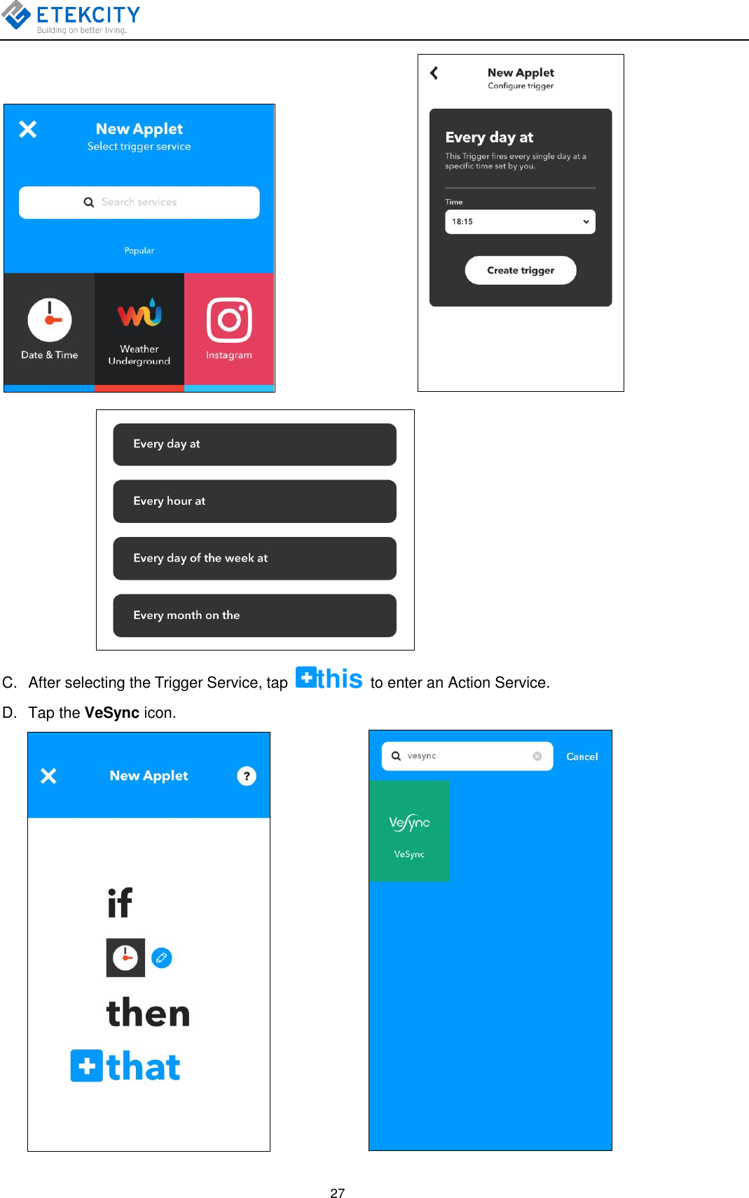   27                      C.  After selecting the Trigger Service, tap  this to enter an Action Service. D.  Tap the VeSync icon.           