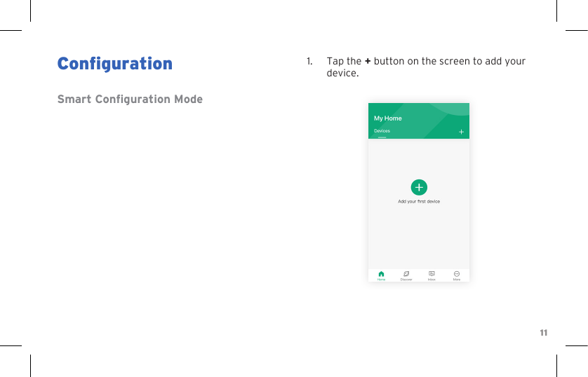 11CongurationSmart Conguration Mode1.  Tap the + button on the screen to add your device.