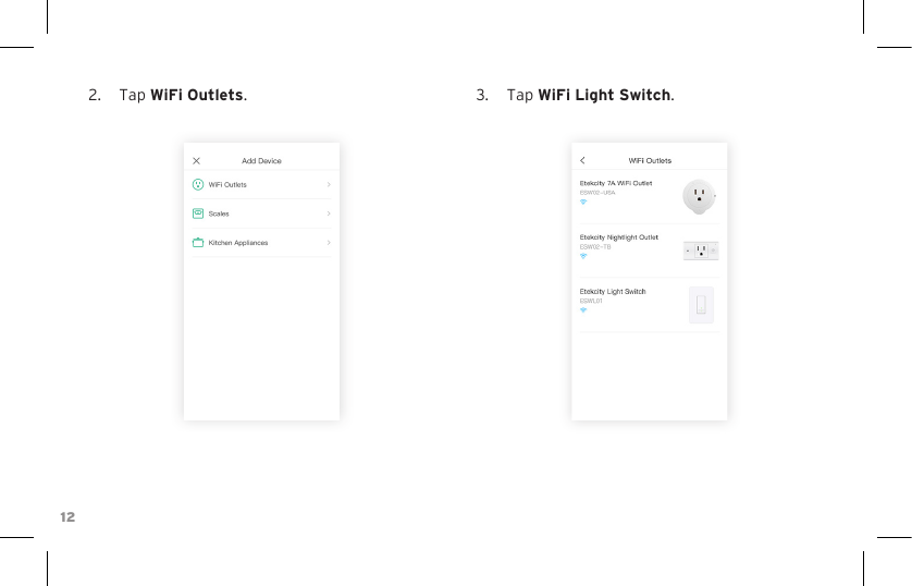 122.  Tap WiFi Outlets. 3.  Tap WiFi Light Switch.