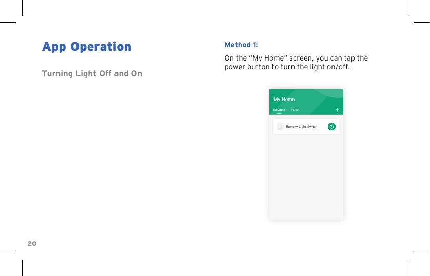 20App OperationTurning Light Off and OnMethod 1:On the “My Home” screen, you can tap the power button to turn the light on/off.
