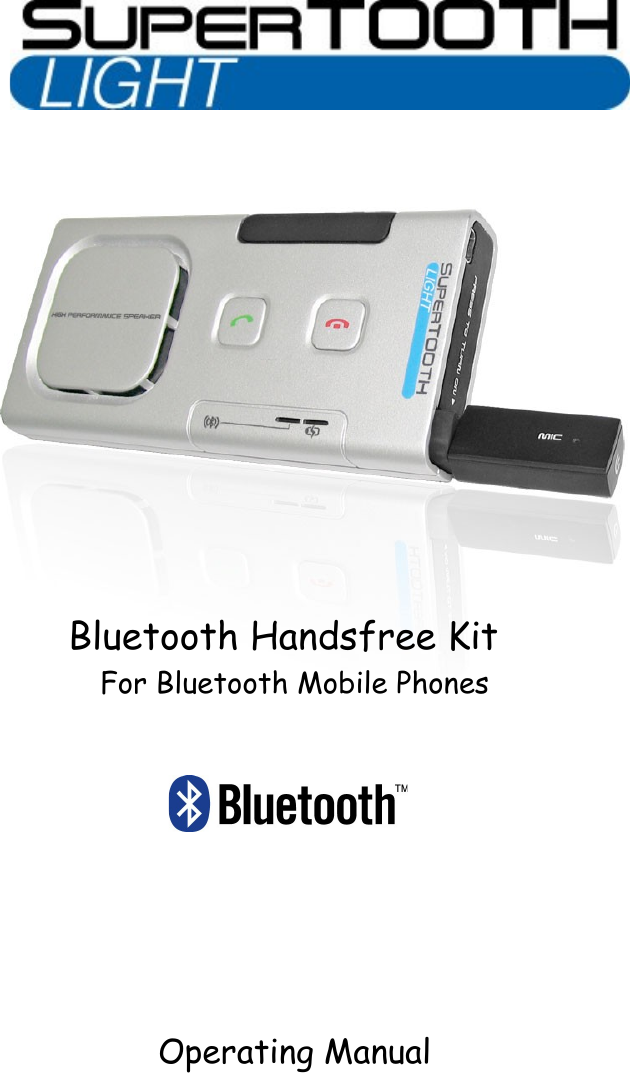 Bluetooth Handsfree Kit  For Bluetooth Mobile PhonesOperating Manual