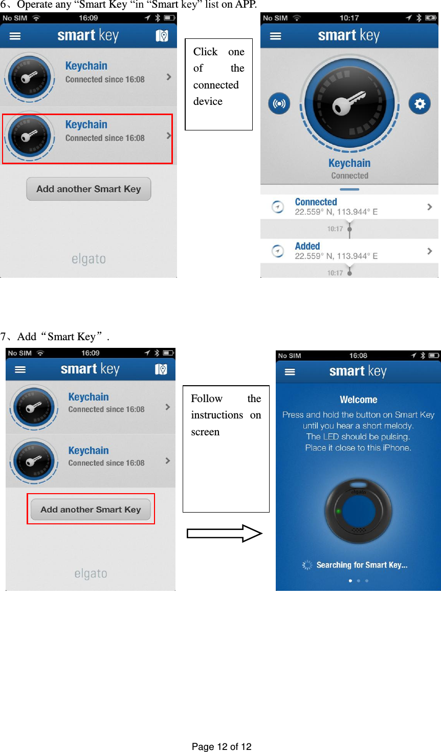 Page 12 of 12  6、Operate any “Smart Key “in “Smart key” list on APP.                     7、Add“Smart Key”.                              Follow  the instructions  on screen Click  one of  the connected device 