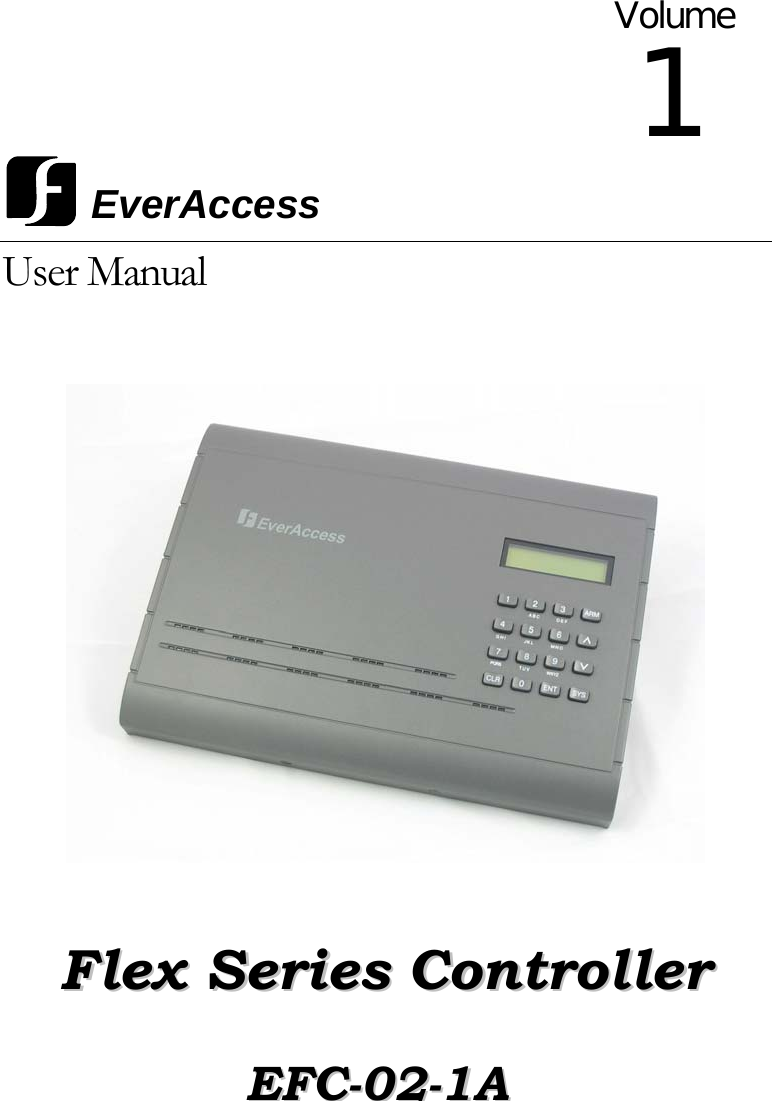  User Manual        FFlleexx  SSeerriieess  CCoonnttrroolllleerr    EEFFCC--0022--11AA   Volume 1 EverAccess