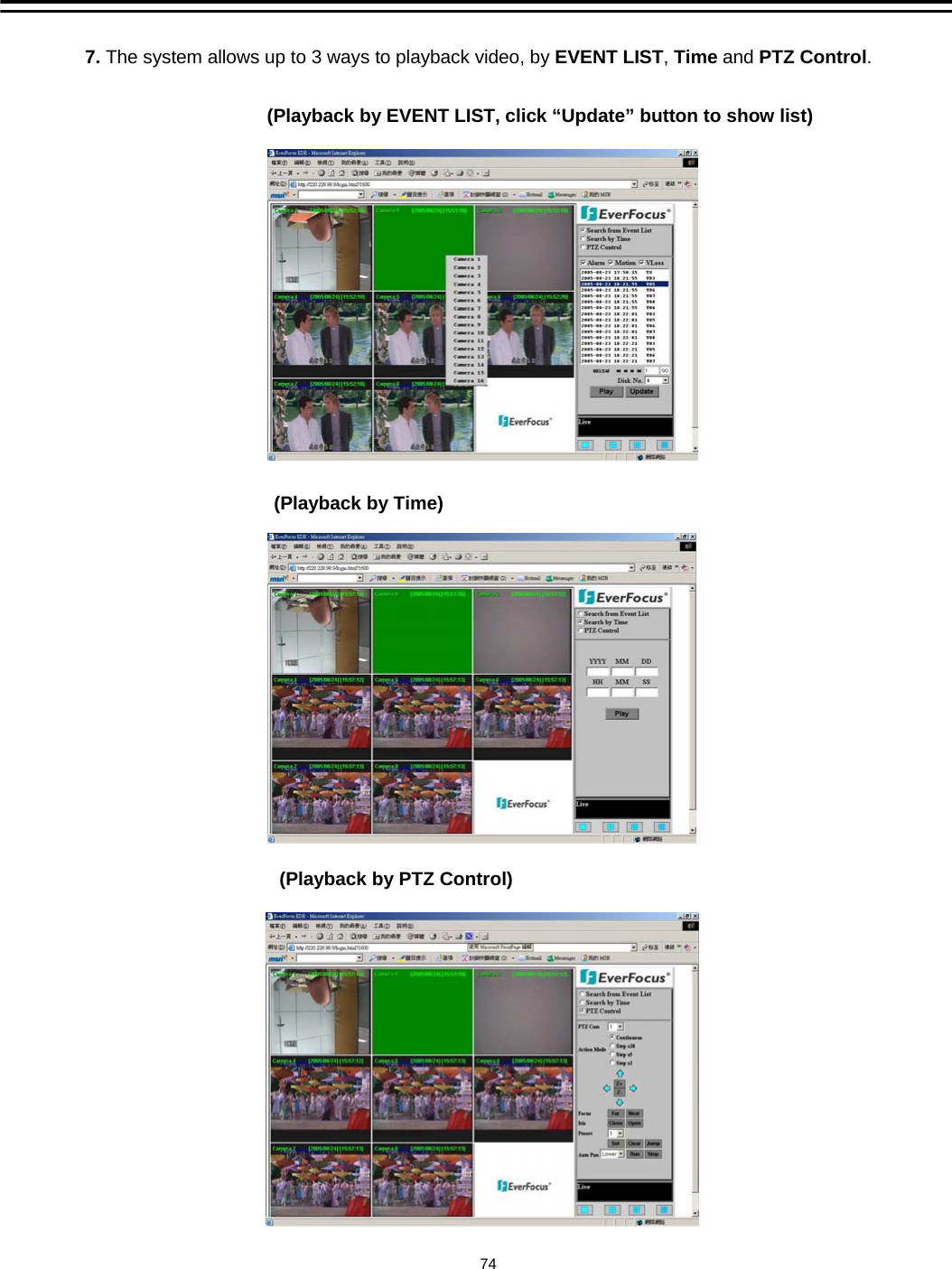 7. The system allows up to 3 ways to playback video, by EVENT LIST,Time and PTZ Control.(Playback by EVENT LIST, click &ldquo;Update&rdquo; button to show list)(Playback by PTZ Control)(Playback by Time)74