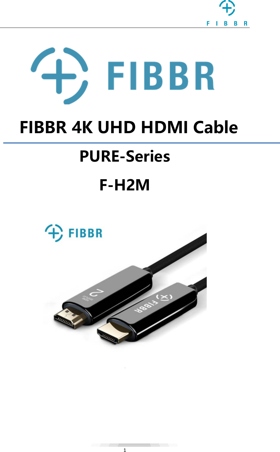   1     FIBBR 4K UHD HDMI Cable PURE-Series F-H2M         