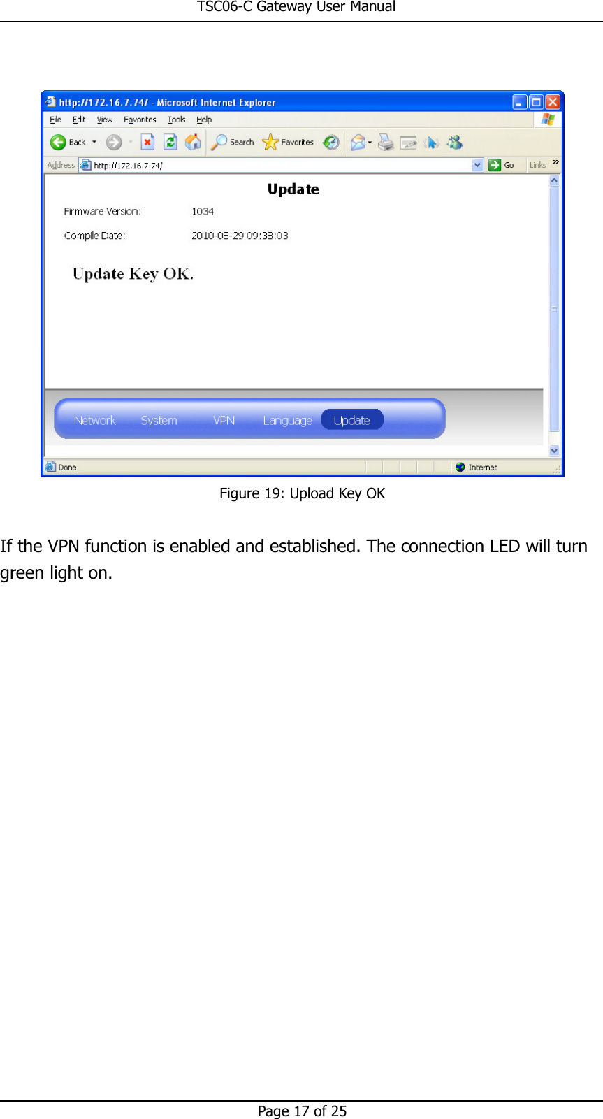                                                       TSC06-C Gateway User Manual   Page 17 of 25    Figure 19: Upload Key OK  If the VPN function is enabled and established. The connection LED will turn green light on.  